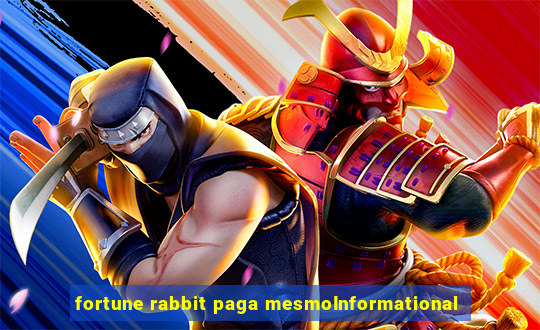 fortune rabbit paga mesmoInformational