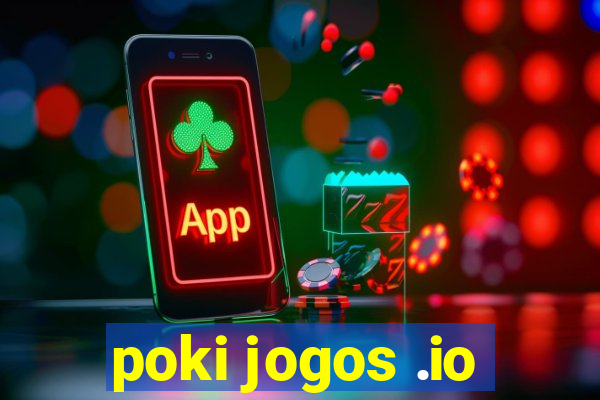 poki jogos .io