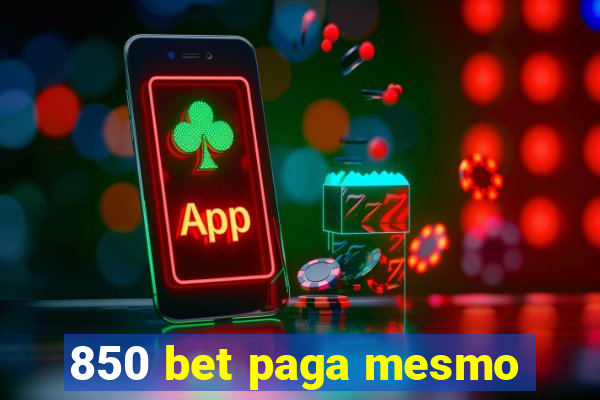 850 bet paga mesmo