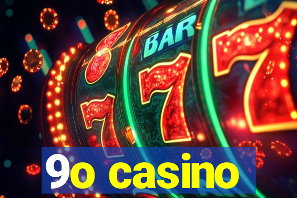 9o casino