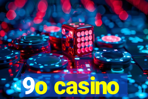 9o casino