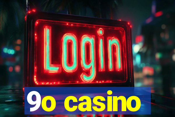 9o casino