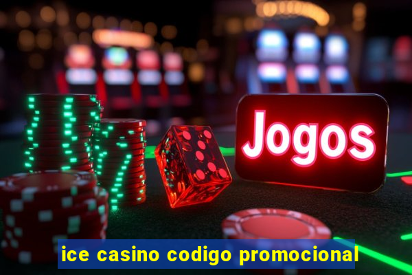 ice casino codigo promocional