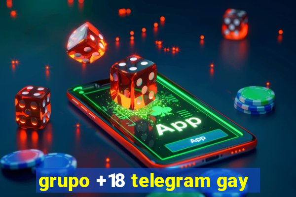 grupo +18 telegram gay