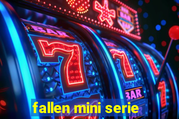 fallen mini serie