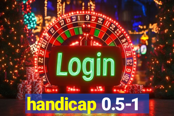 handicap 0.5-1