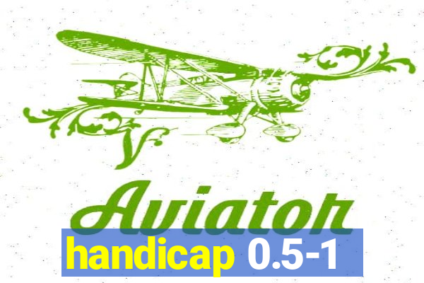 handicap 0.5-1