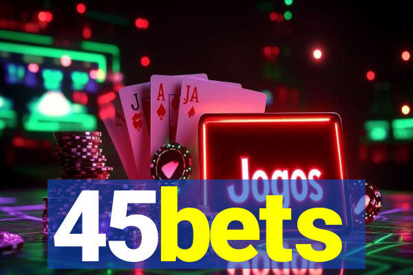 45bets