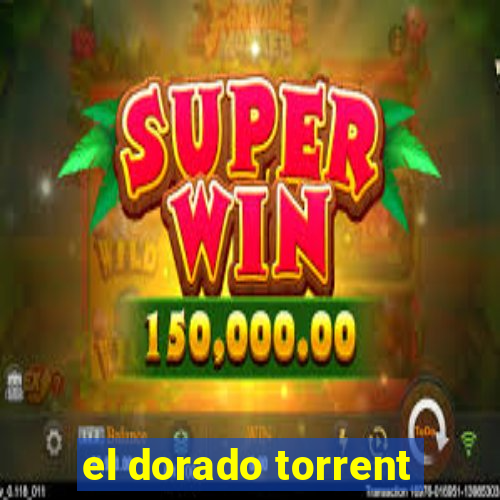 el dorado torrent