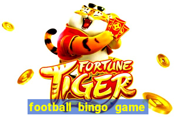 football bingo game - play now