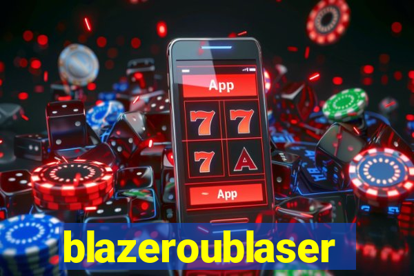 blazeroublaser