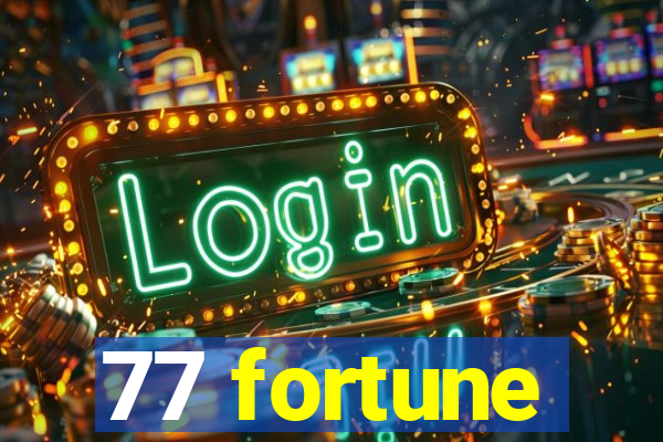 77 fortune