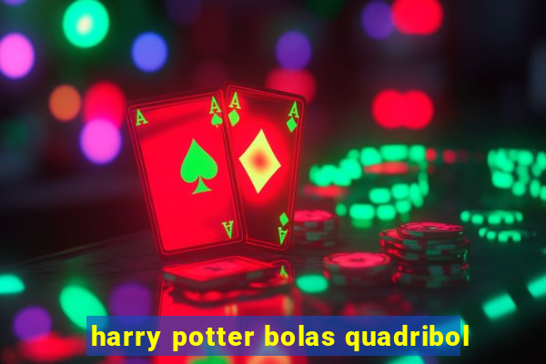 harry potter bolas quadribol