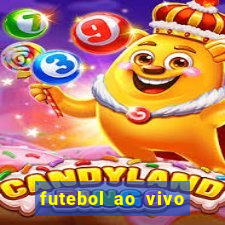 futebol ao vivo hoje futemax