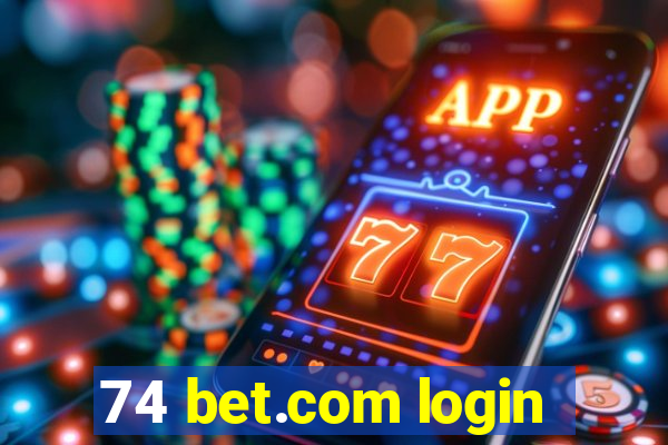 74 bet.com login