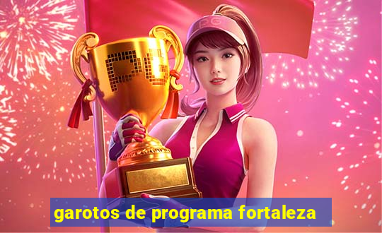 garotos de programa fortaleza