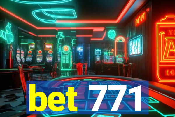 bet 771