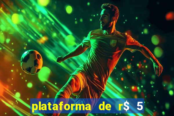 plataforma de r$ 5 para jogar