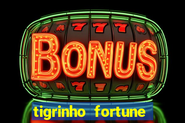 tigrinho fortune dinheiro infinito