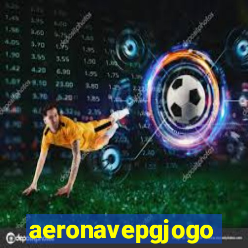 aeronavepgjogo