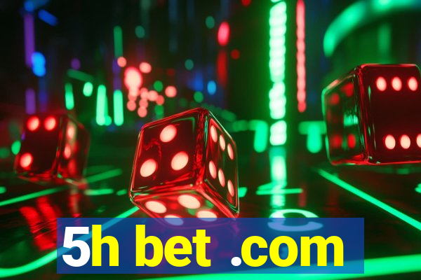 5h bet .com