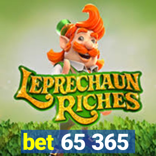 bet 65 365