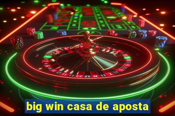 big win casa de aposta