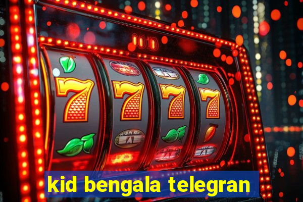 kid bengala telegran