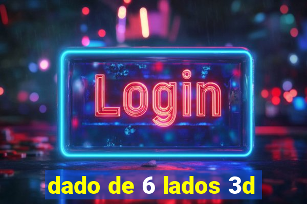 dado de 6 lados 3d