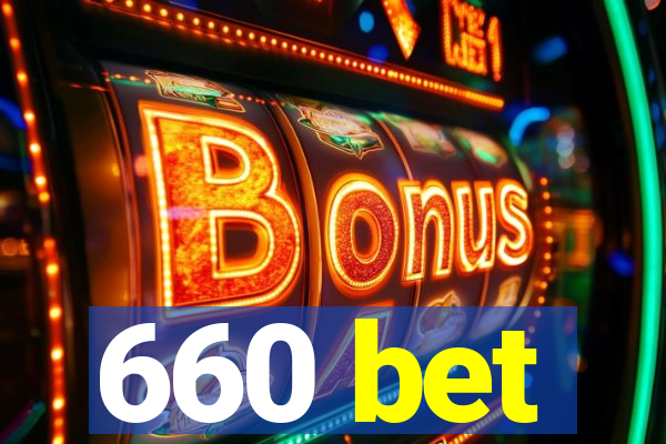 660 bet