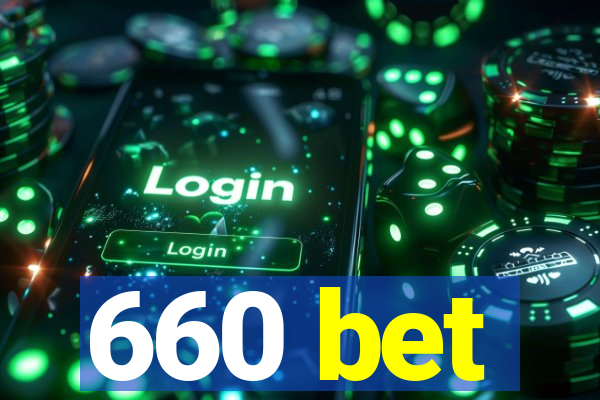 660 bet