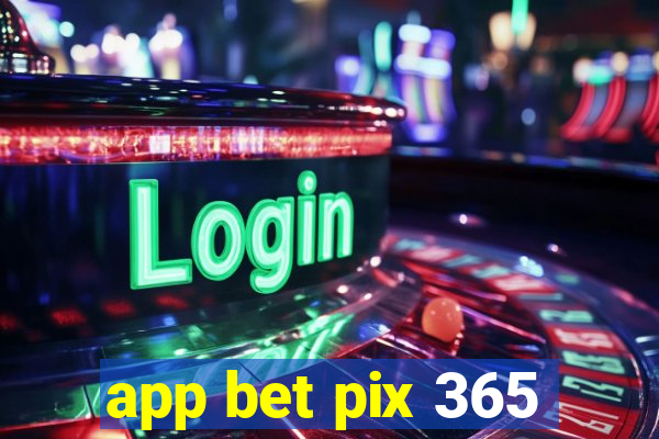 app bet pix 365