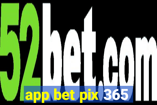 app bet pix 365