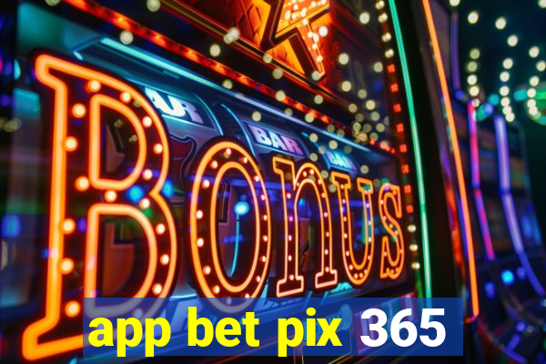 app bet pix 365