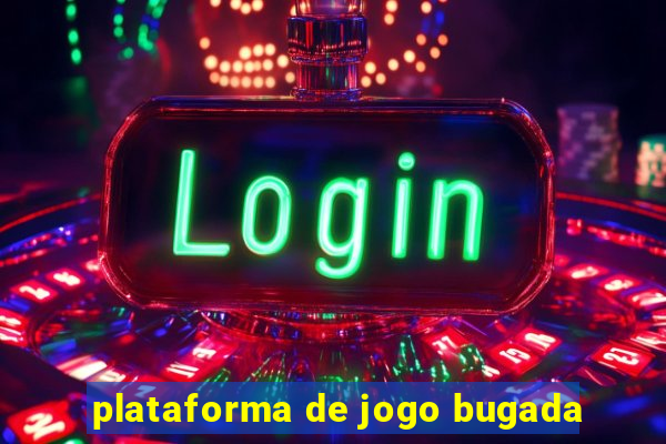 plataforma de jogo bugada