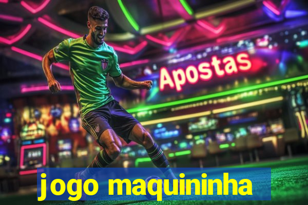 jogo maquininha