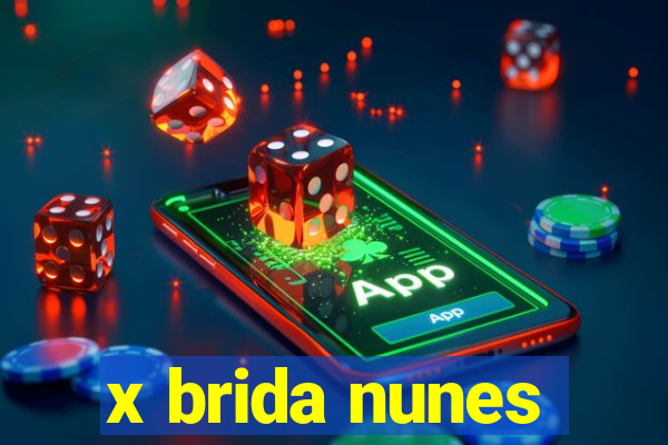 x brida nunes