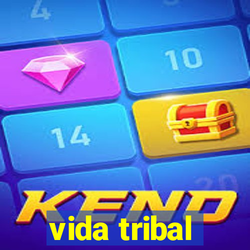 vida tribal