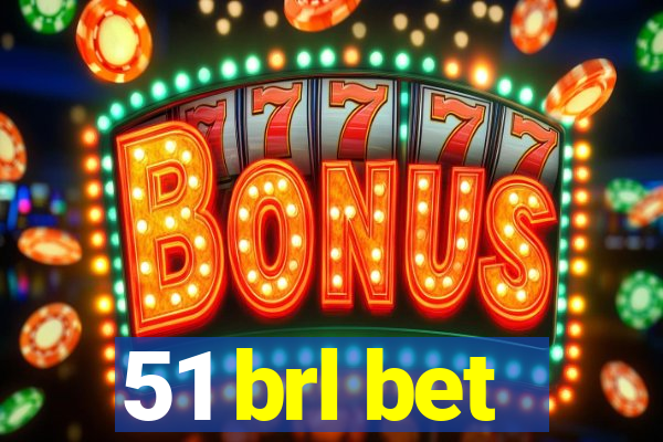 51 brl bet