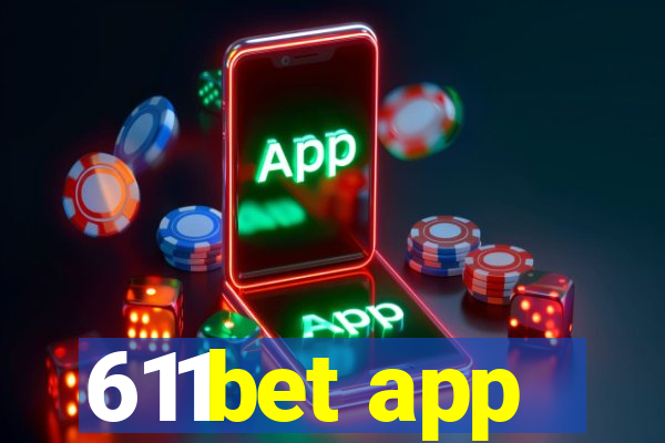 611bet app