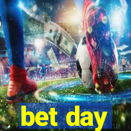 bet day