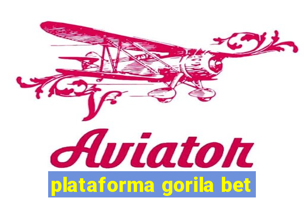 plataforma gorila bet