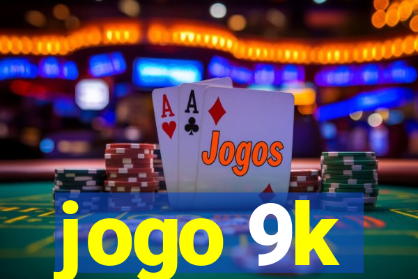 jogo 9k