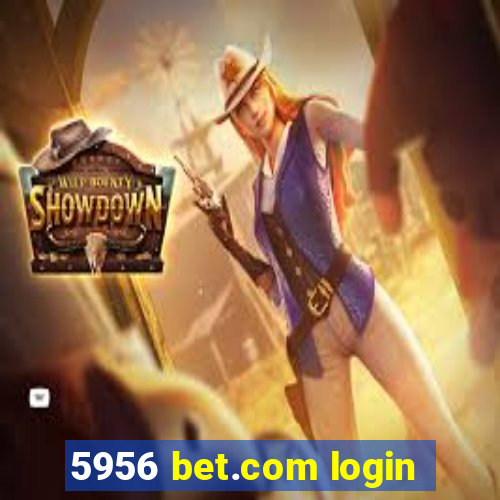 5956 bet.com login