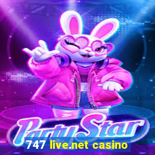 747 live.net casino