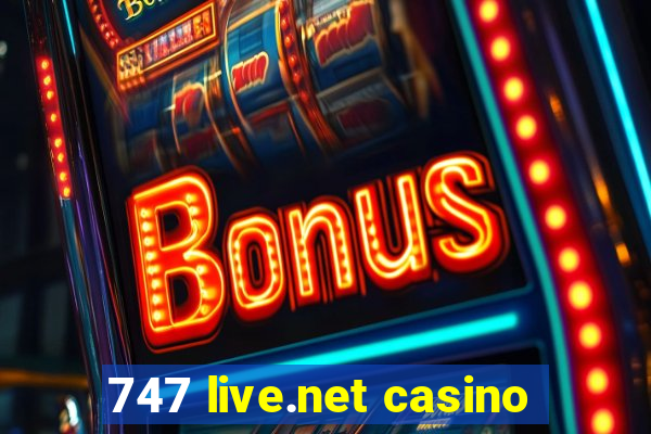 747 live.net casino