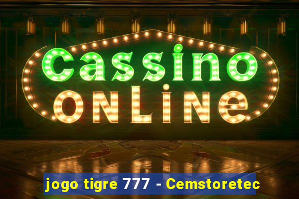 jogo tigre 777 - Cemstoretec