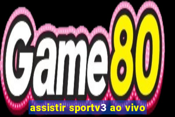 assistir sportv3 ao vivo