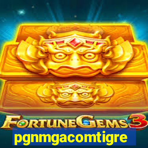 pgnmgacomtigre