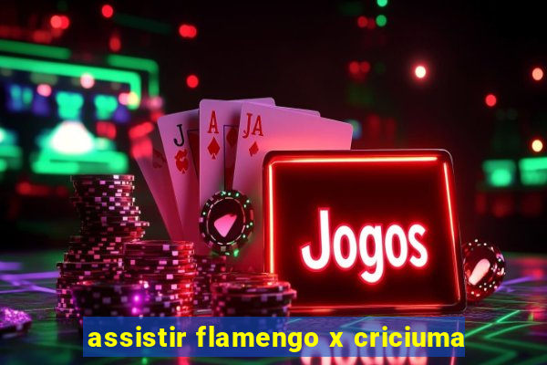 assistir flamengo x criciuma